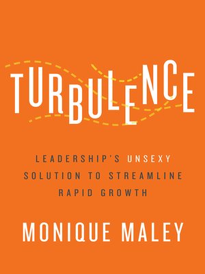 cover image of Turbulence: Leadership's Unsexy Solution to Streamline Rapid Growth